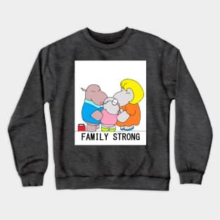 family strong Crewneck Sweatshirt